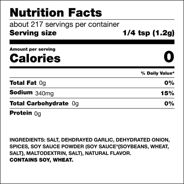 Nutrition Facts label showing about 217 servings per container, serving size 1/4 teaspoon (1.2 grams), 0 calories per serving, and ingredients including salt, dehydrated garlic, dehydrated onion, spices, soy sauce powder, maltodextrin, and natural flavor. Contains soy and wheat.